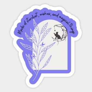 Made of stardust wishes and magical things Sticker